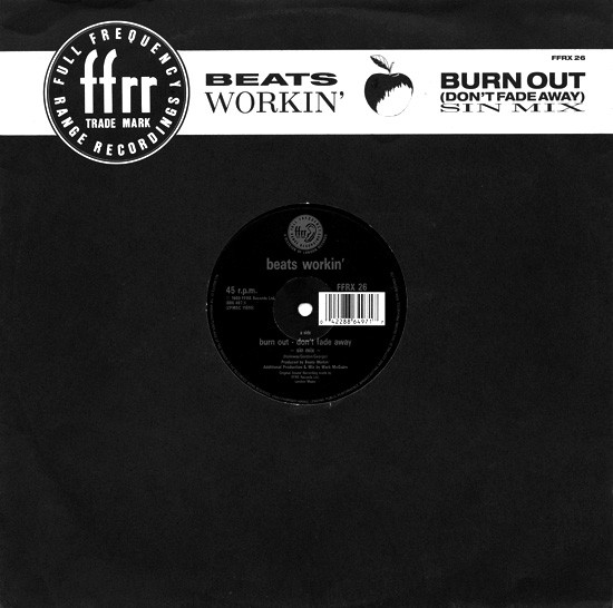 Beats Workin' - Burn Out (Don't Fade Away) - Sin Mix | FFRR (FFRX 26)