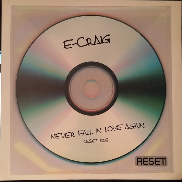 E-Craig - Never Fall In Love Again | Reset Records (RS008) E-Craig - Never Fall In Love Again | Reset Records (RS008)