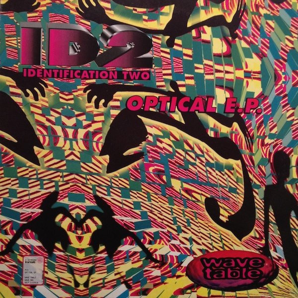 ID2 Identification Two - Optical E.P. | Wave Table (WAVE 002) ID2 Identification Two - Optical E.P. | Wave Table (WAVE 002)