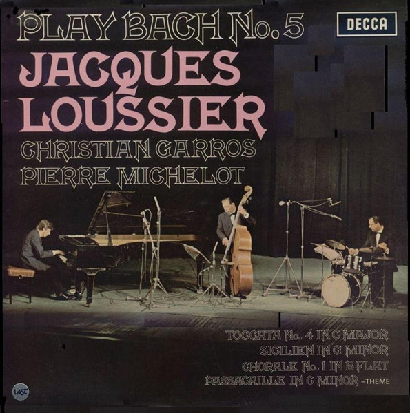 Jacques Loussier , Christian Garros , Pierre Michelot - Play Bach No. 5 | Decca (SKL 5037)