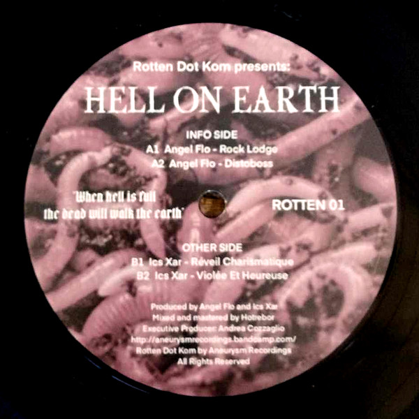 Angel Flo , Ics Xar - Hell On Earth EP | Rotten Dot Kom (ROTTEN 01)