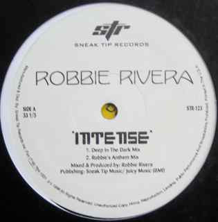 Robbie Rivera - Intense / Feel This | Sneak Tip Records (STR-123)