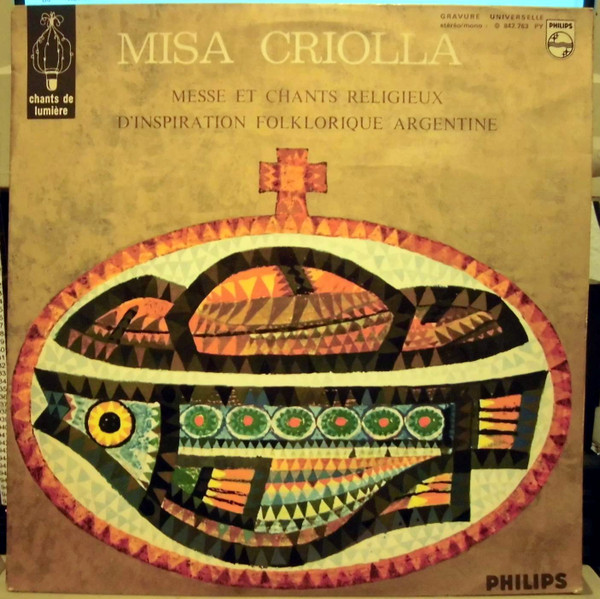 Ariel Ramirez - Misa Criolla : Messe Et Chants Religieux D'Inspiration Folklorique Argentine | Philips (842.763 PY)