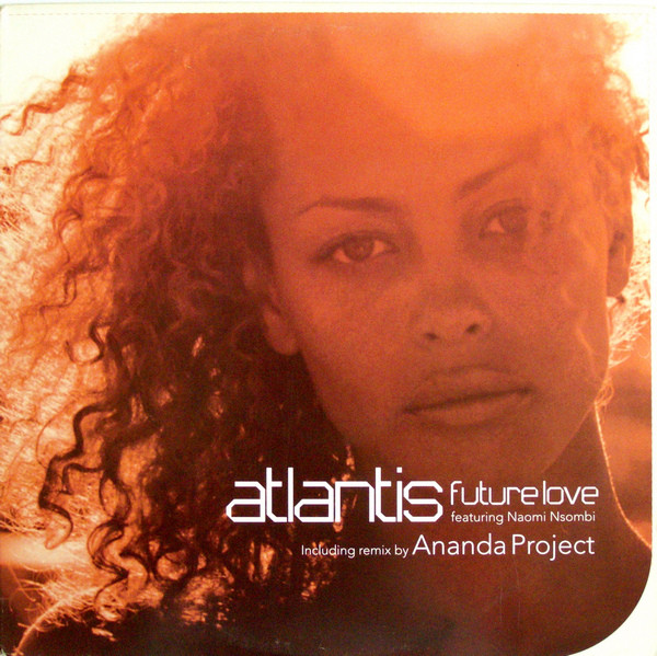 Atlantis Featuring Naomi Nsombi - Future Love | Giant Step Records (GSTP 7015-1) Atlantis Featuring Naomi Nsombi - Future Love | Giant Step Records (GSTP 7015-1)