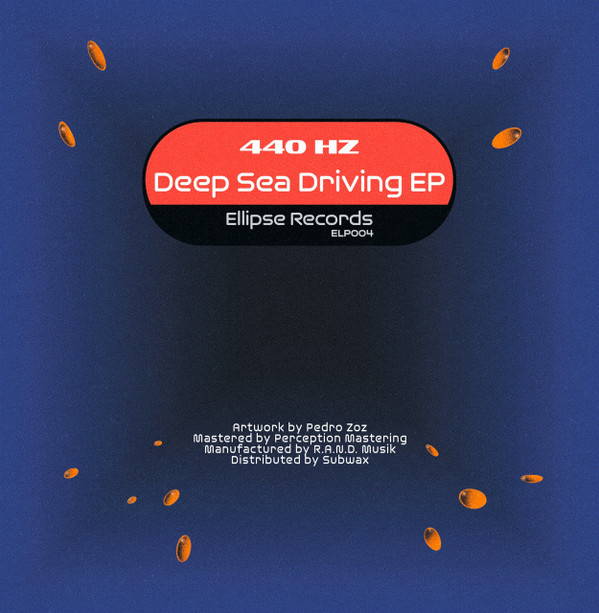 440 Hz - Deep Sea Driving EP | Ellipse Records (ELP004) - 2 440 Hz - Deep Sea Driving EP | Ellipse Records (ELP004) - 2