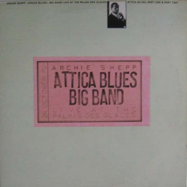 Archie Shepp - Attica Blues Big Band (Live At The Palais Des Glaces) | Blue Marge (1001) - main