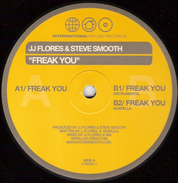 JJ Flores & Steve Smooth - Freak You | International House Records (IHR 9084-1)