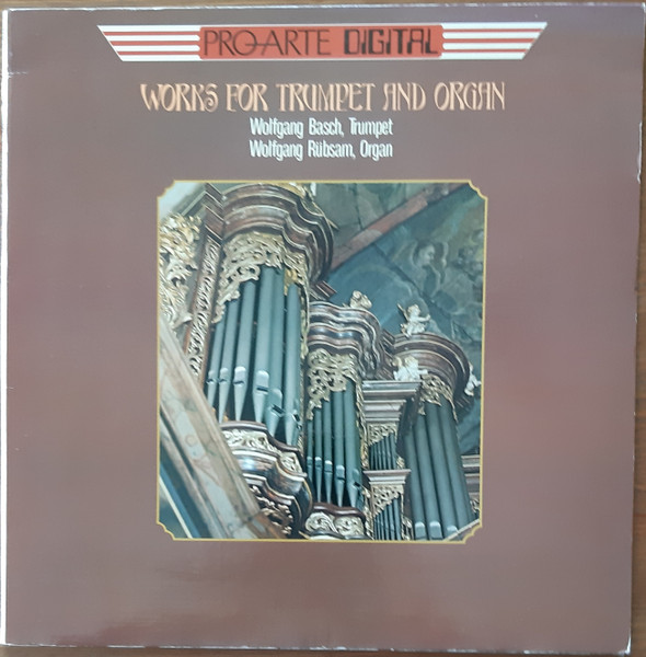Wolfgang Basch , Wolfgang Rübsam - Works For Trumpet And Organ | Pro-Arte Digital (PAD-103) Wolfgang Basch , Wolfgang Rübsam - Works For Trumpet And Organ | Pro-Arte Digital (PAD-103)