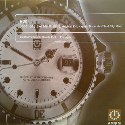 H2O - Satisfied (Take Me Higher) (Original / Eric Kupper / Discocaine / Soul City Mixes) | AM:PM (582 199-1)