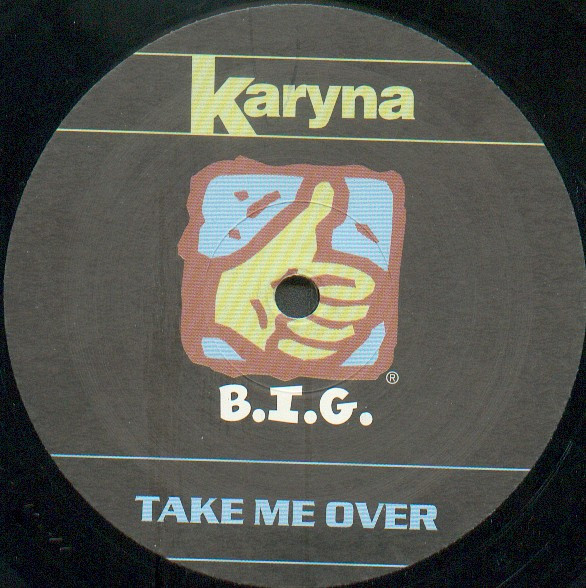 Karyna - Take Me Over | B.I.G. (BIG 5033-12)
