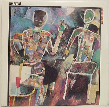 Tim Berne - Sanctified Dreams | CBS (460676 1) Tim Berne - Sanctified Dreams | CBS (460676 1)