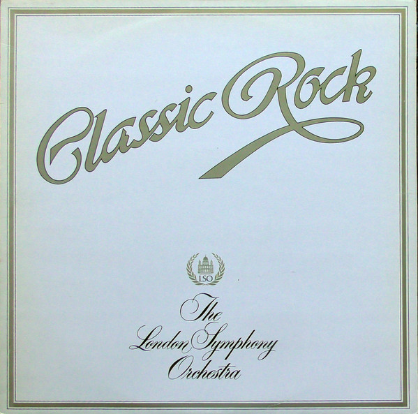 London Symphony Orchestra And The Royal Choral Society - Classic Rock | K-Tel (ONE 1009)