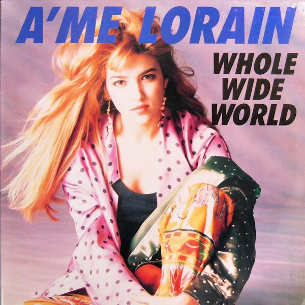 A'me Lorain - Whole Wide World | RCA (9099-1-RDAC)