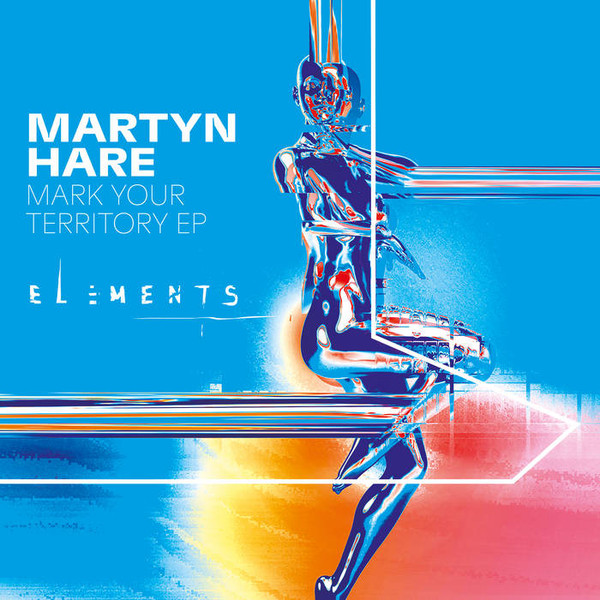 Martyn Hare - Mark Your Territory EP | Elements (RBK011)