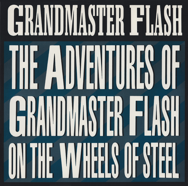 Grandmaster Flash & The Furious Five - The Adventures Of Grandmaster Flash On The Wheels Of Steel | Blatant (BLAT 12-3) - main