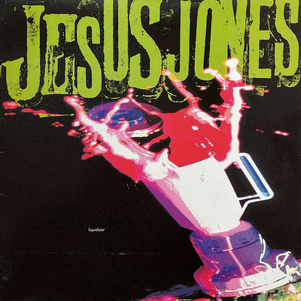 Jesus Jones - Liquidizer | Food (FOODLP 3) Jesus Jones - Liquidizer | Food (FOODLP 3)