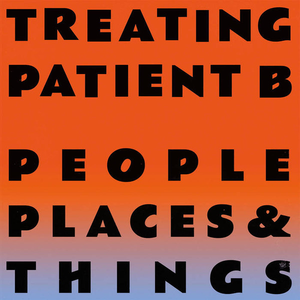 People Places & Things - Treating Patient B | Art For Arts Sake (AFAS004)