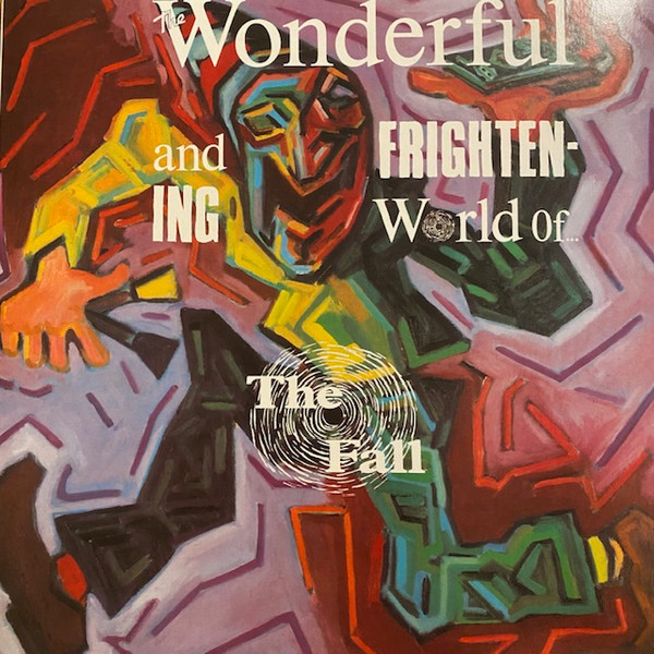 The Fall - The Wonderful And Frightening World Of... | Beggars Banquet (BBQLP 2132) The Fall - The Wonderful And Frightening World Of... | Beggars Banquet (BBQLP 2132)