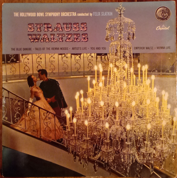 The Hollywood Bowl Symphony Orchestra Conducted By Felix Slatkin - Strauss Waltzes | Capitol Records (P 8421)