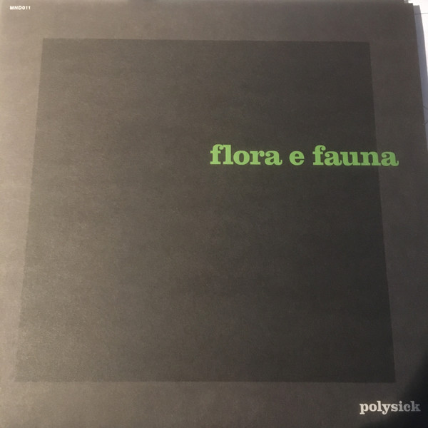 Polysick - Flora E Fauna | Edizioni Mondo (MND011) - main Polysick - Flora E Fauna | Edizioni Mondo (MND011) - main