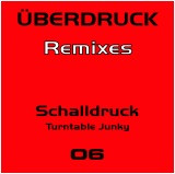 Schalldruck - Turntable Junky (Remixes) | Überdruck Records (UED 06)