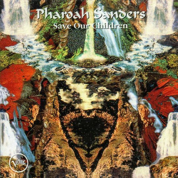 Pharoah Sanders - Save Our Children | Verve Records (557 297-2) - main