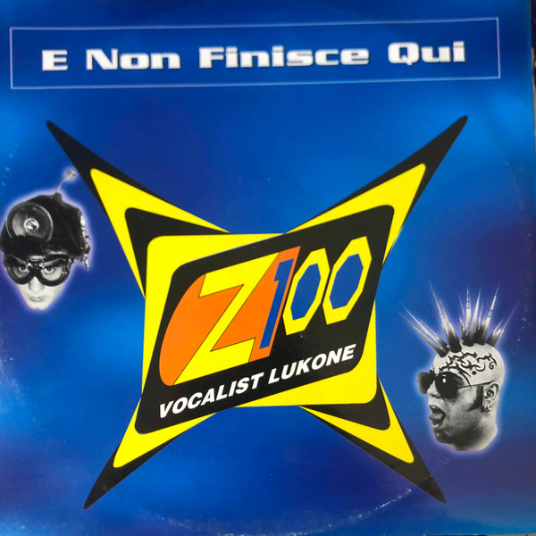 Z100 - E Non Finisce Qui | Next Records (NT 065) - main