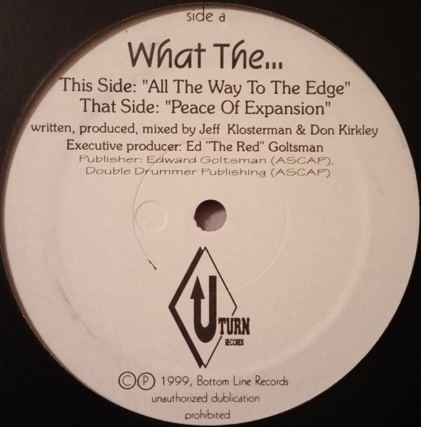 What The... - All The Way To The Edge / Peace Of Expansion | U-Turn Records (UTR-014) - main