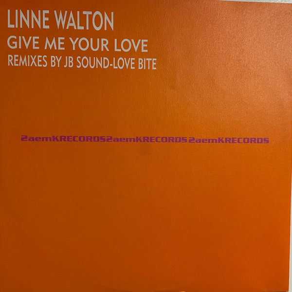 Linne Walton - Give Me Your Love (Remix) | 2AEMK Records (2AEMK 001) Linne Walton - Give Me Your Love (Remix) | 2AEMK Records (2AEMK 001)