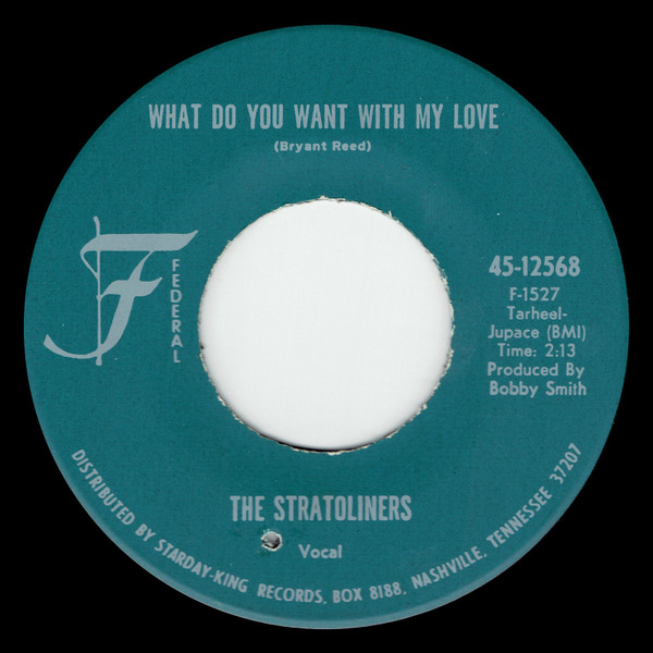 The Stratoliners - What Do You Want With My Love / Your Love | Federal (45-12568) - main