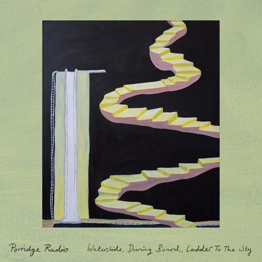 Porridge Radio - Waterslide, Diving Board, Ladder To The Sky | Secretly Canadian (SC450) Porridge Radio - Waterslide, Diving Board, Ladder To The Sky | Secretly Canadian (SC450)