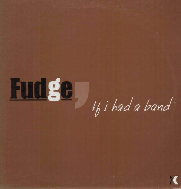 Fudge - If I Had A Band | Kif Recordings (KIF026)