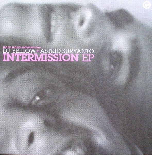 DJ Yellow + Astrid Suryanto - Intermission EP | Project Recordings (PRO 012)
