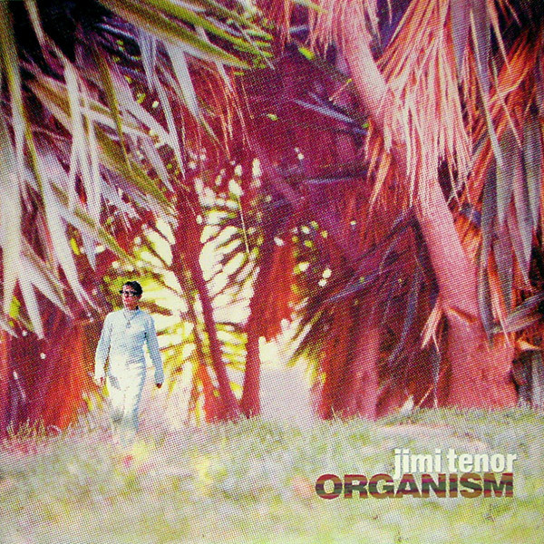 Jimi Tenor - Organism | Warp Records (WARP LP 60) - main