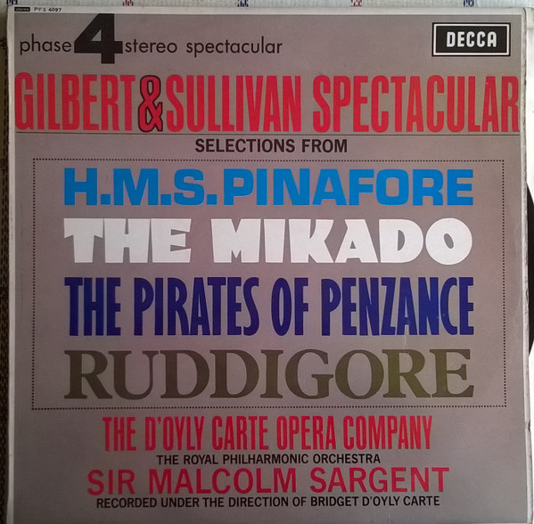 Gilbert & Sullivan - D'oyly Carte Opera Company , Royal Philharmonic Orchestra , Sir Malcolm Sargent - Gilbert & Sullivan Spectacular | Decca (PFS 4097)