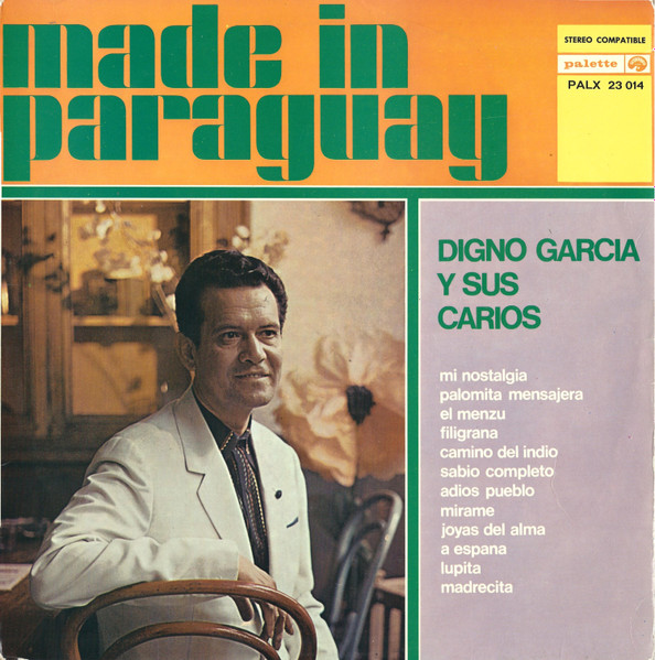 Digno Garcia Y Sus Carios - Made In Paraguay | Palette (PALX 23 014)