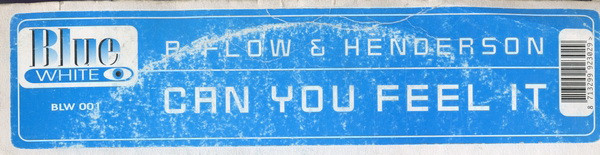 P-Flow & Fred Henderson - Can You Feel It | Blue White (BLW 001) - 2
