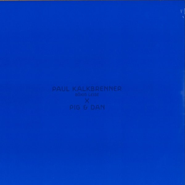 Paul Kalkbrenner X Pig & Dan - Böxig Leise | Paul Kalkbrenner Musik (PKM011) Paul Kalkbrenner X Pig & Dan - Böxig Leise | Paul Kalkbrenner Musik (PKM011)