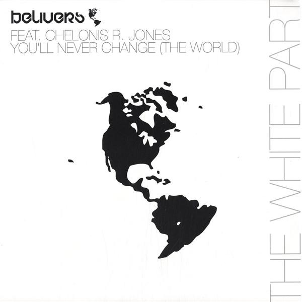 Belivers Feat. Chelonis R. Jones - You'll Never Change (The World) (The White Part) | Oxyd Records (OX-5181-12")