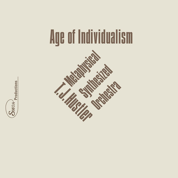 T.J. Hustler Metaphysical Synthesized Orchestra - Age Of Individualism | Companion Records (CR12)