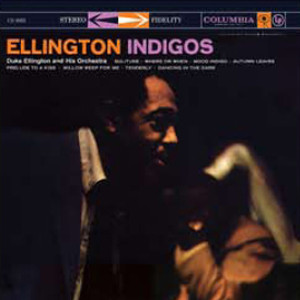 Duke Ellington And His Orchestra - Ellington Indigos | Columbia (CS 8053) - main