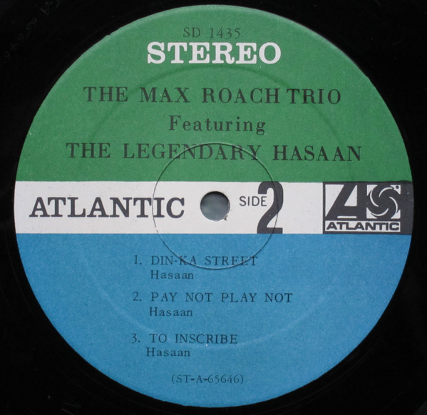 The Max Roach Trio Featuring Hasaan Ibn Ali - The Max Roach Trio Featuring The Legendary Hasaan | Atlantic (1435) - 4 The Max Roach Trio Featuring Hasaan Ibn Ali - The Max Roach Trio Featuring The Legendary Hasaan | Atlantic (1435) - 4