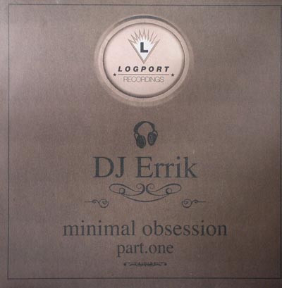 DJ Errik - Minimal Obsession (Part One) | Logport Recordings (LOG 2002)