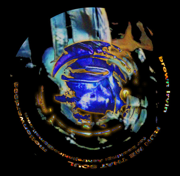 Brown Irvin - Run Me That Soul | Motion Ward (MW006) - main