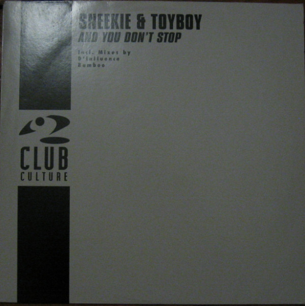 Sneekie & Toyboy - And You Don't Stop | Club Culture (3984 426180-0) Sneekie & Toyboy - And You Don't Stop | Club Culture (3984 426180-0)