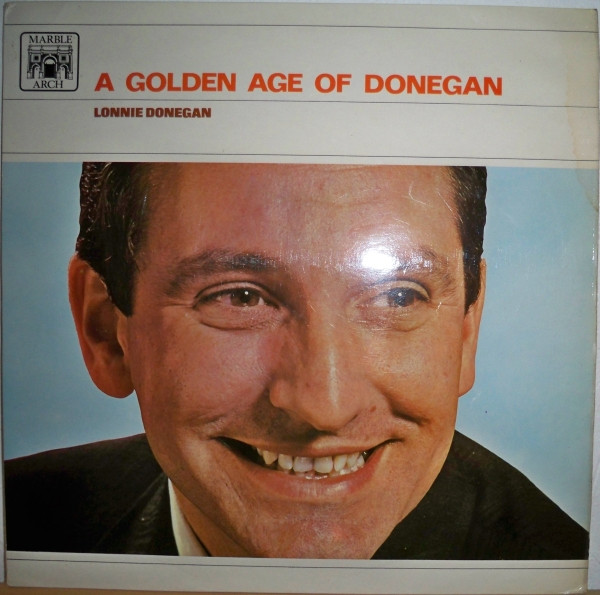 Lonnie Donegan - A Golden Age Of Donegan | Marble Arch (MALS 636) Lonnie Donegan - A Golden Age Of Donegan | Marble Arch (MALS 636)