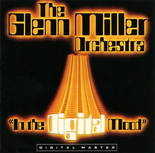 The Glenn Miller Orchestra - In The Digital Mood | GRP (GRP 91002)
