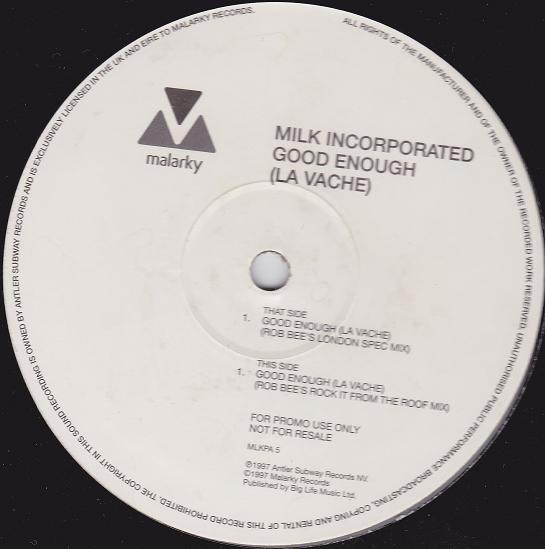 Milk Inc. - Good Enough (La Vache) | Malarky Records (MLKPA 5) - main