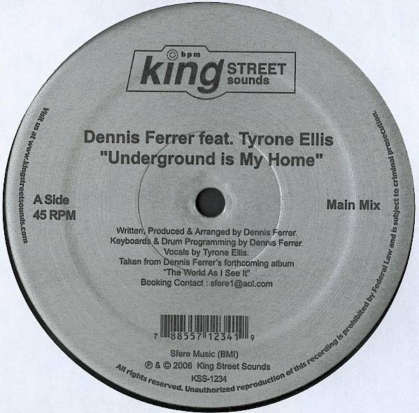 Dennis Ferrer Feat. Tyrone Ellis - Underground Is My Home | BPM King Street Sounds (KSS 1234) - 2