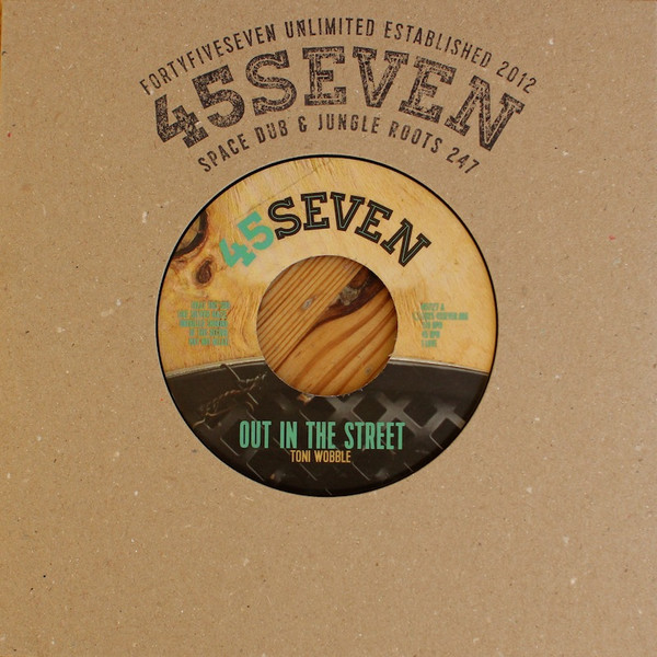 Toni Wobble - Out In The Street | 45Seven (45727)